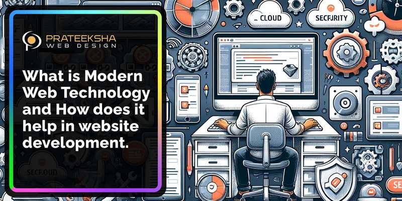 What is Modern Web Technology and How does it help in website development.