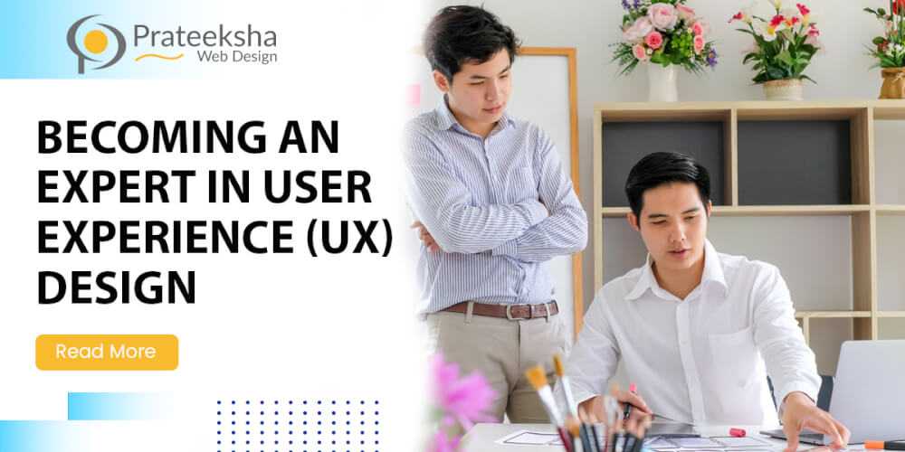 Becoming an Expert in User Experience (UX) Design