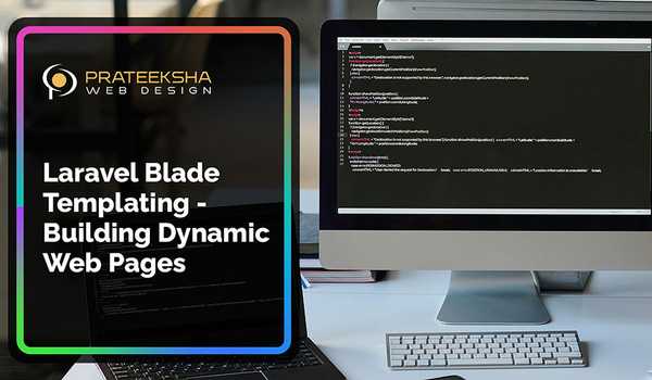 Laravel Blade Templating - Building Dynamic Web Pages