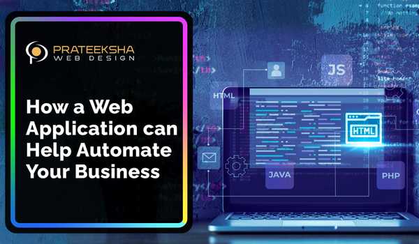 How a Web Application can Help Automate Your Business
